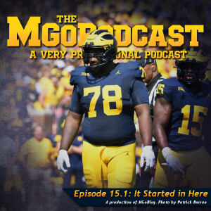 MGoPodcast 15.1: It Started Here