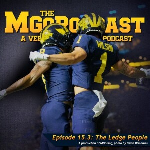 MGoPodcast 15.3: The Ledge People