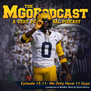 MGoPodcast 15.11: We Only Have 11 Guys