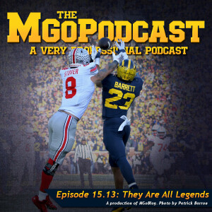 MGoPodcast 15.13: They Are All Legends