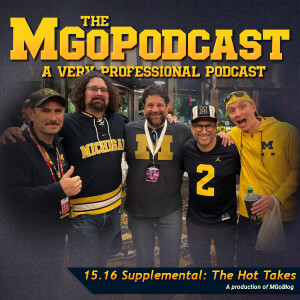 MGoPodcast 15.16 Supplemental: The Hot Takes