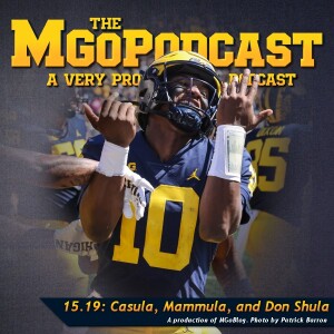 MGoPodcast 15.19: Casula, Mammula, and Don Shula
