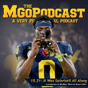MGoPodcast 15.21: It Was Sainristil All Along