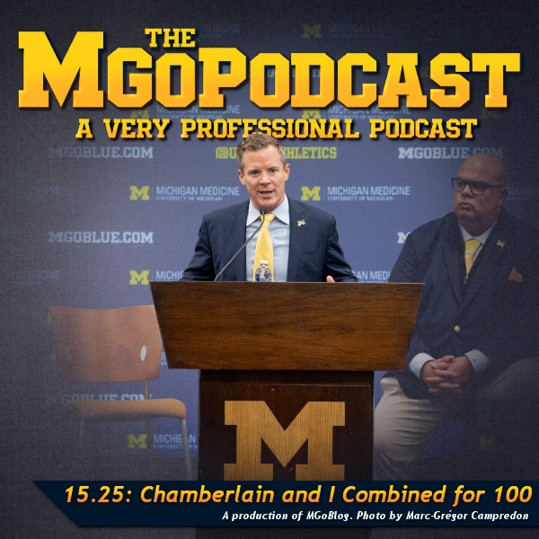 MGoPodcast 15.25: Chamberlain and I Combined for 100