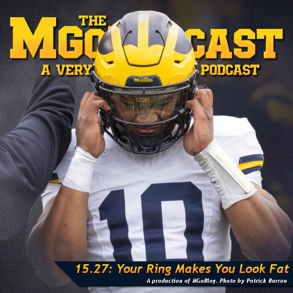 MGoPodcast 15.27: Your Ring Makes You Look Fat