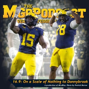 MGoPodcast 16.9 : On a Scale of Nothing to Donnybrook