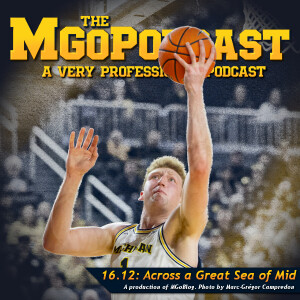 MGoPodcast 16.12: Across A Great Sea of Mid