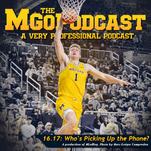 MGoPodcast 16.17: Who's Picking Up the Phone