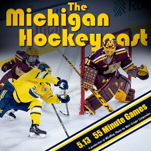 Michigan HockeyCast 5.13: 55 Minute Games