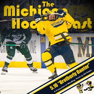 Michigan HockeyCast 5.16: Brotherly Banter