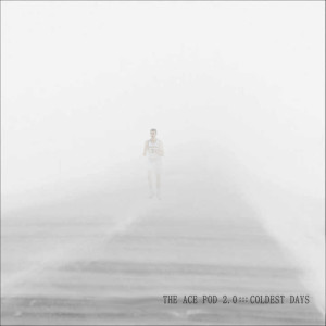 The Ace Pod 2.0: Coldest Days