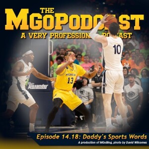 MGoPodcast 14.18: Daddy’s Sports Words