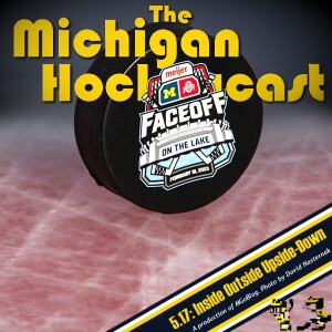 Michigan HockeyCast 5.17: Inside Outside Upside-down