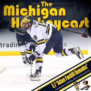 Michigan HockeyCast 5.7: Adam Fantilli Remains