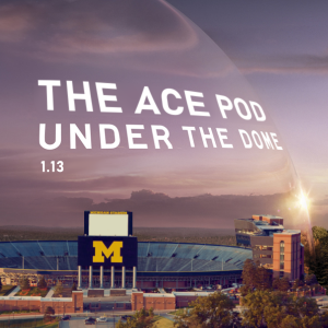 The Ace Pod 1.13: Under the Dome
