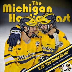 Michigan HockeyCast 5.20: The Game on Ice
