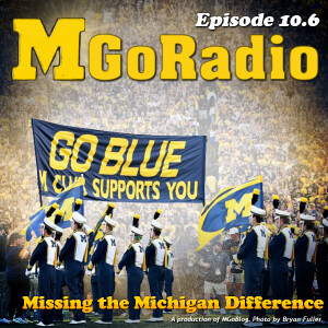 MGoRadio 10.6: Missing the Michigan Difference