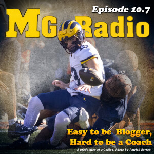 MGoRadio 10.7: Easy to be  Blogger, Hard to be a Coach