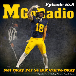 MGoRadio 10.8: Not Okay Per Se But Curve-Okay