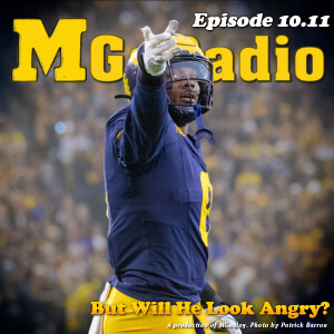 MGoRadio 10.11: But Will He Look Angry?