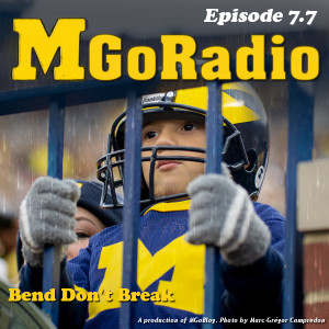 MGoRadio 7.7: Bend Don‘t Break