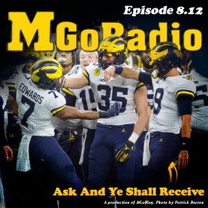 MGoRadio 8.12: Ask and Ye Shall Receive