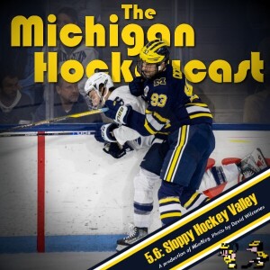 Michigan HockeyCast 5.6: Sloppy Hockey Valley