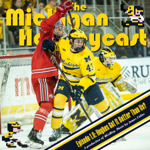 The Michigan Hockeycast 1.8: Hughes Got It Better Than Us?