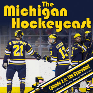 Michigan Hockeycast 2.0: The Byproduct