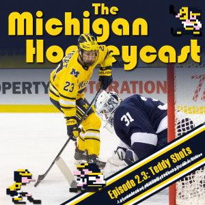 The Michigan Hockeycast 2.3: Teddy Shots