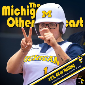 The Michigan Othersportscast 3.24: All or Nothing