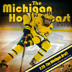 The Michigan Hockeycast 3.28: The Michigan Draft