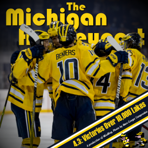 The Michigan Hockeycast 4.3: Victories Over 10,000 Lakes