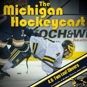 The Michigan Hockeycast 4.8: Two Leaf Clovers