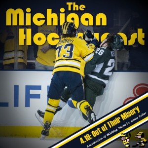 The Michigan Hockeycast 4.19: Out Of Their Misery