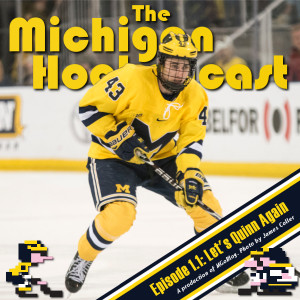 The Michigan Hockeycast: Episode 1.1: Let's Quinn Again