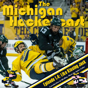 The Michigan Hockeycast 1.4: Like Kissing Jack