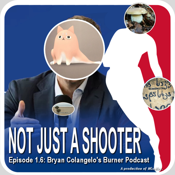 Not Just a Shooter 1.6: Bryan Colangelo’s Burner Podcast