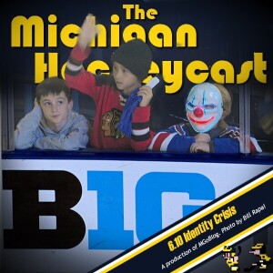 Michigan HockeyCast 6.10: Identity Crisis