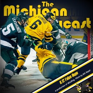 Michigan HockeyCast 6.12: False Hope
