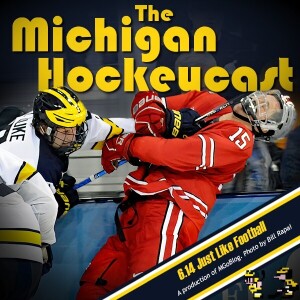 Michigan HockeyCast 6.14: Just Like Football