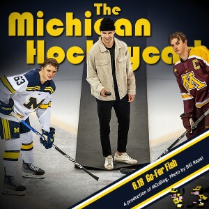 Michigan HockeyCast 6.18: Go-Fer Fish