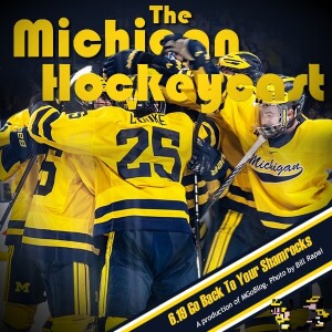 Michigan HockeyCast 6.19: Go Back To Your Shamrocks
