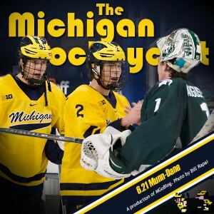 Michigan HockeyCast 6.21: Munn-Dane