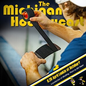 Michigan HockeyCast 6.26: April Lookin' at October?