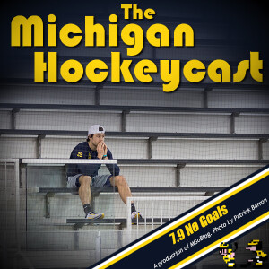 Michigan HockeyCast 7.9: No Goals