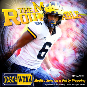 WTKA Roundtable 10/7/2021: Meditations on a Fetty Wapping