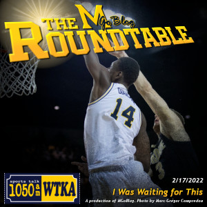 WTKA Roundtable 2/17/2022: I Was Waiting for This