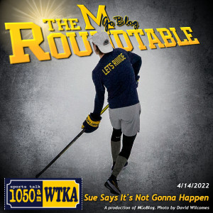 WTKA Roundtable 4/14/2022: Sue Says It’s Not Gonna Happen