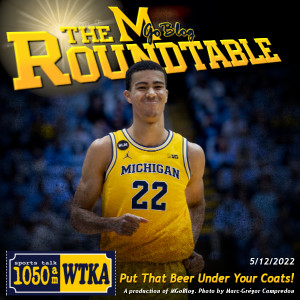 WTKA Roundtable 5/12/2022: Put That Beer Under Your Coats!